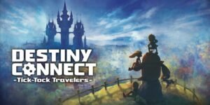 Destiny Connect : Tick-Tock Travelers