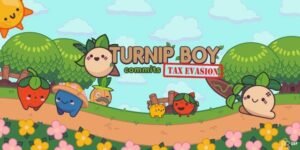 Turnip Boy Commits Tax Evasion