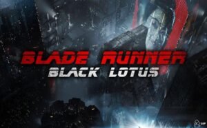 Blade Runner Black Lotus