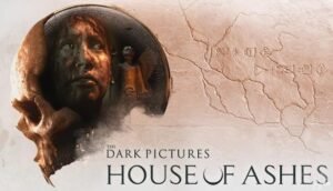 The Dark Pictures Anthology : House of Ashes