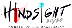 Hindsight 2020 - Wrath of the Raakshasa