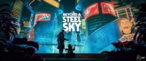 Beyond a Steel Sky