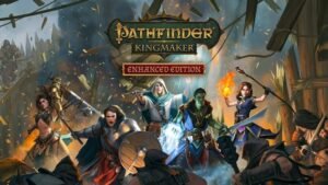 Pathfinder Kingmaker Enhanced Plus Edition