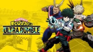 My Hero Academia : Ultra Rumble
