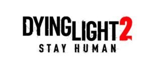 Dying Light 2 Stay Human