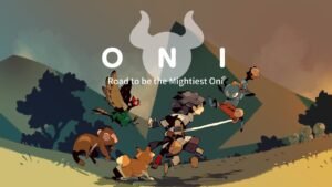 ONI : Road to be the Mightiest Oni