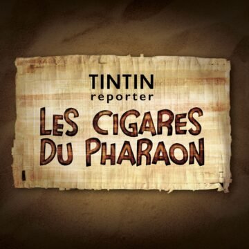 Tintin Reporter - Les Cigares du Pharaon