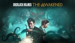 Sherlock Holmes : The Awakened
