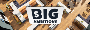 Big Ambitions jeu