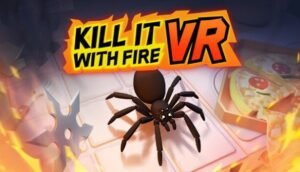 Kill it With Fire VR
