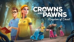 Crowns And Pawns: Kingdom of Deceit