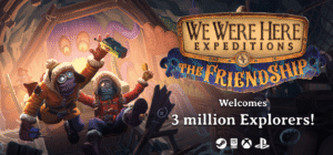 We Were Here Expeditions: The FriendShip