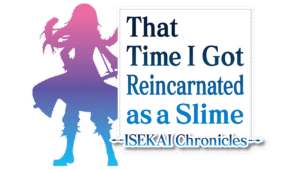 That Time I Got Reincarnated as a Slime ISEKAI Chronicles