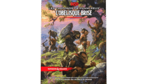 Donjons & Dragons Les Tréfonds de Phancreux L’Obélisque brisé (1)