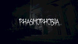 Phasmophobia