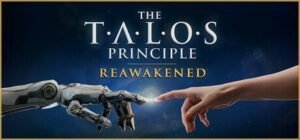 The Talos Principle Reawakened date