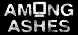 Among Ashes