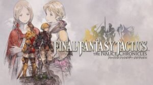 Final Fantasy Tactics : The Ivalice Chronicles