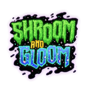 Shroom and Gloom